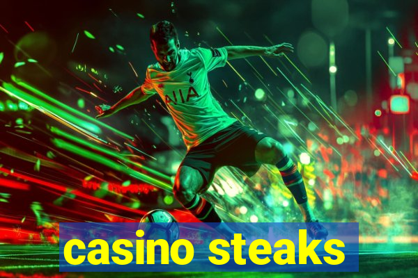 casino steaks